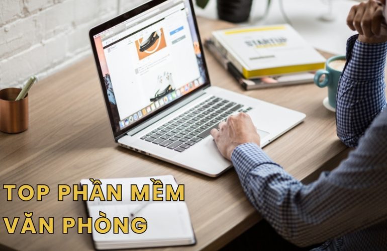 12 TOP Phần Mềm Văn Phòng Hữu Ích, Được Sử Dụng Rộng Rãi