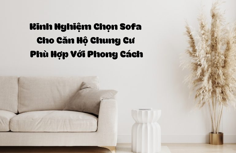 kinh nghiệm chọn sofa cho căn hộ chung cư