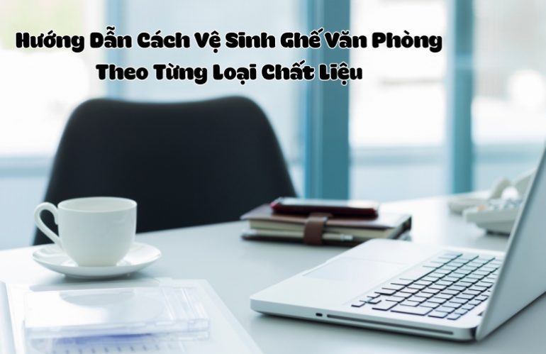 vệ sinh ghế văn phòng