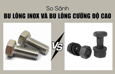 so sánh bu lông inox và bu lông cường độ cao